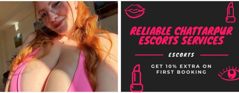 How to Choose Reliable Chattarpur Escorts Services Without Risk